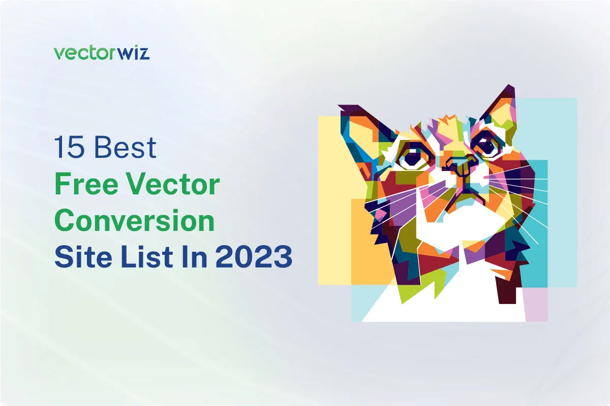 15 Best Free Vector Conversion Site List In 2023