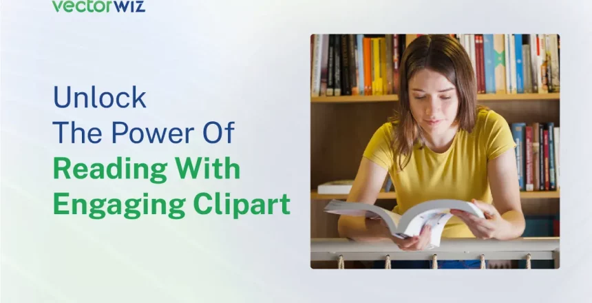 Unlock The Power Of Reading With Engaging Clipart For An Exceptional Learning Experience